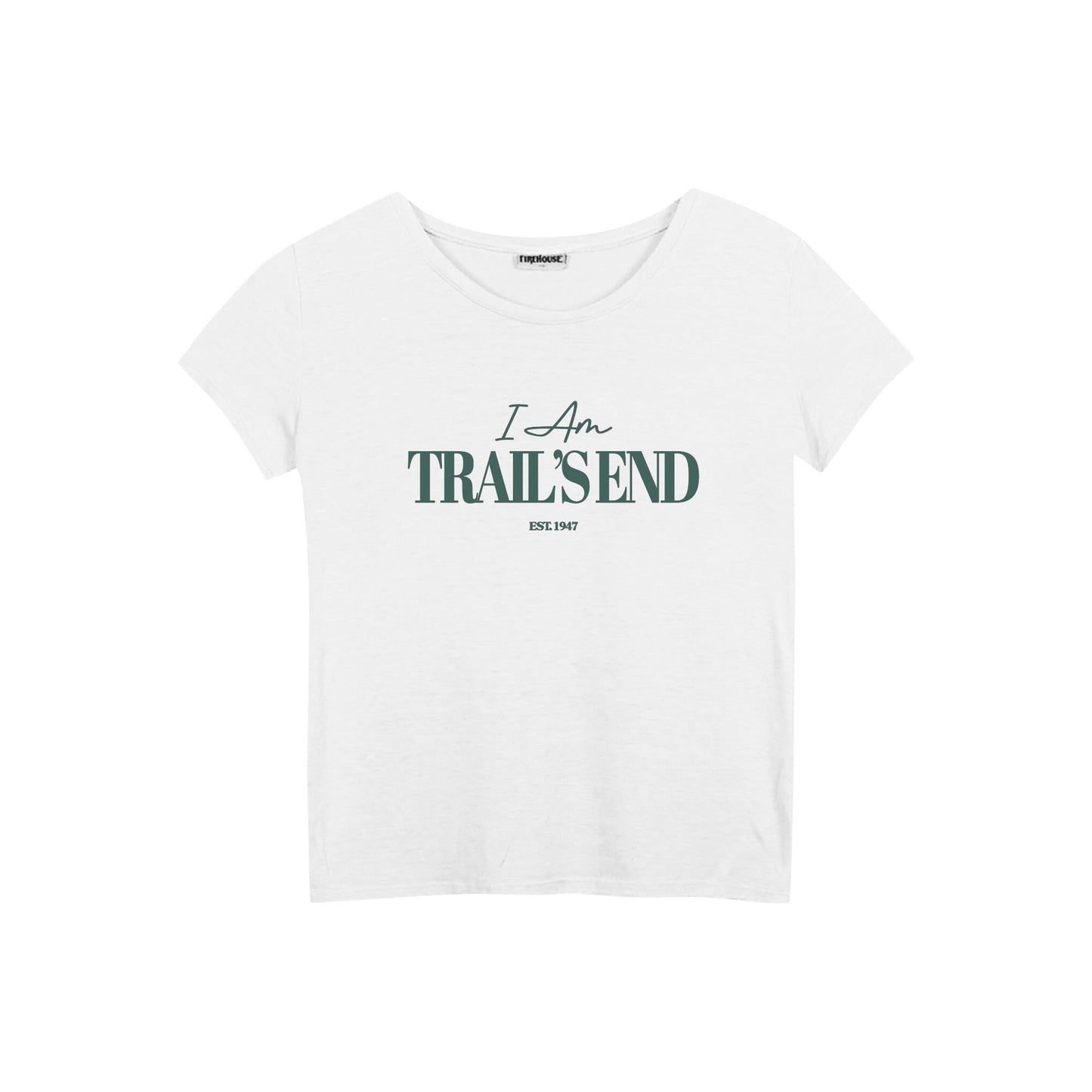 Firehouse Fashion Crew Neck I am Trail's End Tee