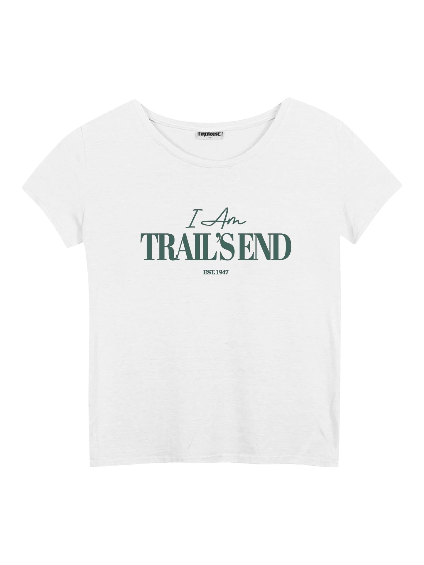 Firehouse Fashion Crew Neck I am Trail's End Tee
