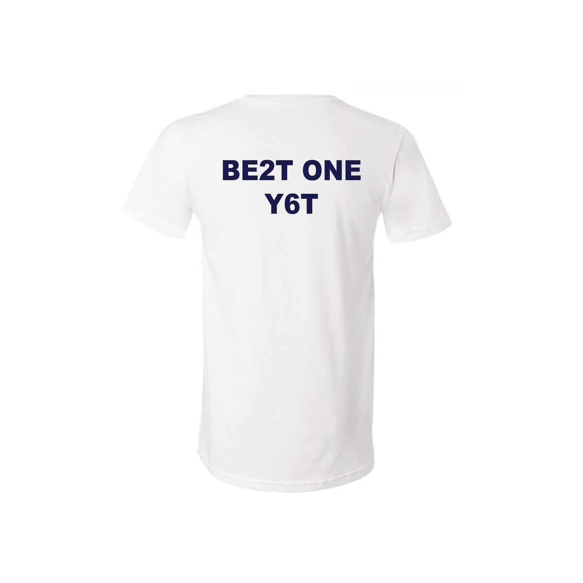 White t-shirt with BE2T ONE Y6T text printed on the back